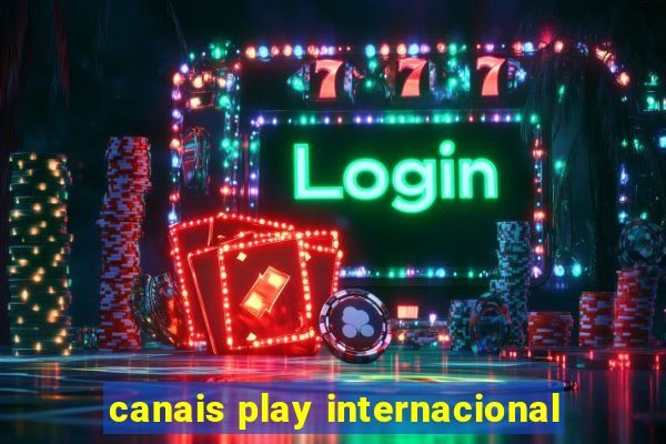 canais play internacional